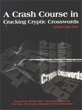 A Crash Course In Cracking Cryptic Crosswords Arthur MacTier 