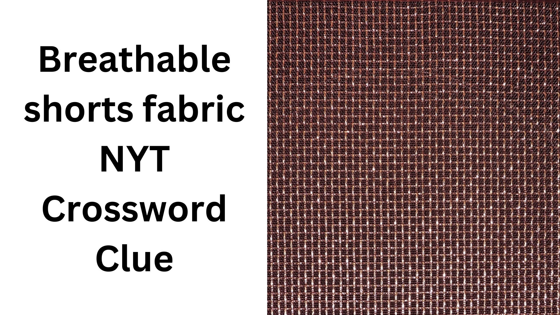 Breathable Shorts Fabric NYT Crossword Clue
