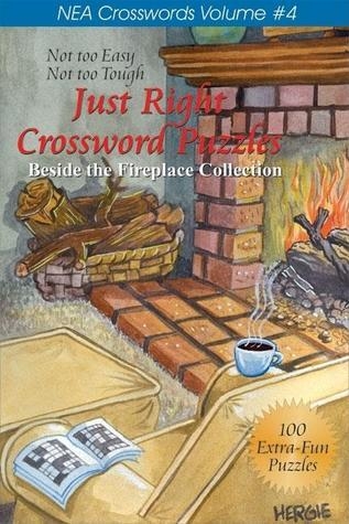Just Right Crossword Puzzles Volume 4 Beside The Fireplace Collection 
