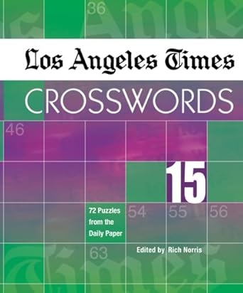 Los Angeles Times Crosswords 15 72 Puzzles From The Daily Paper 