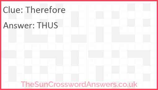 Therefore Crossword Clue TheSunCrosswordAnswers co uk