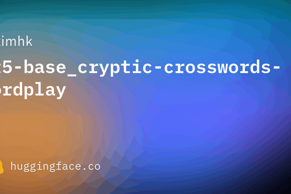 Timhk t5 base cryptic crosswords wordplay Hugging Face