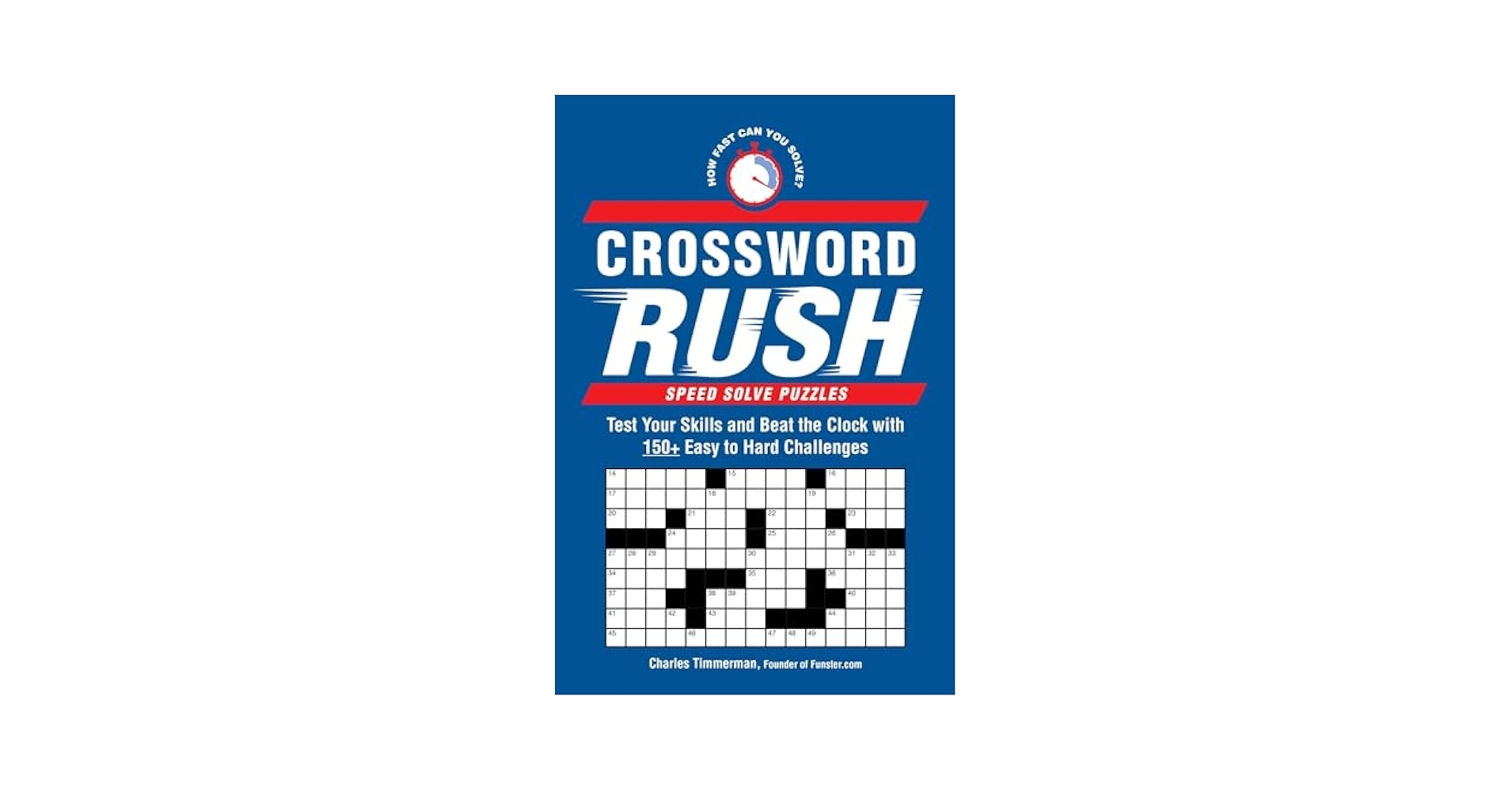 Amazon Crossword Rush Test Your Skills And Beat The Clock With 150 Easy To Hard Challenges Speed Solve Puzzles 9781507222959 Timmerman Charles Books