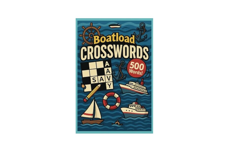 Boatload Of Crossword Puzzles Nautical Fun For Sea Lovers Sail Through 50 Ocean Sailing U0026 Sea Life Puzzles Large Print For Adults German Edition Scheich Oliver 9798282033939 Amazon Books