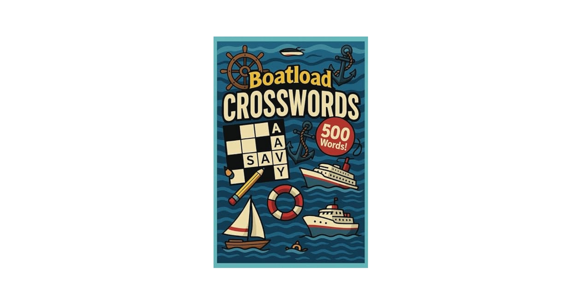 Boatload Of Crossword Puzzles Nautical Fun For Sea Lovers Sail Through 50 Ocean Sailing U0026 Sea Life Puzzles Large Print For Adults German Edition Scheich Oliver 9798282033939 Amazon Books