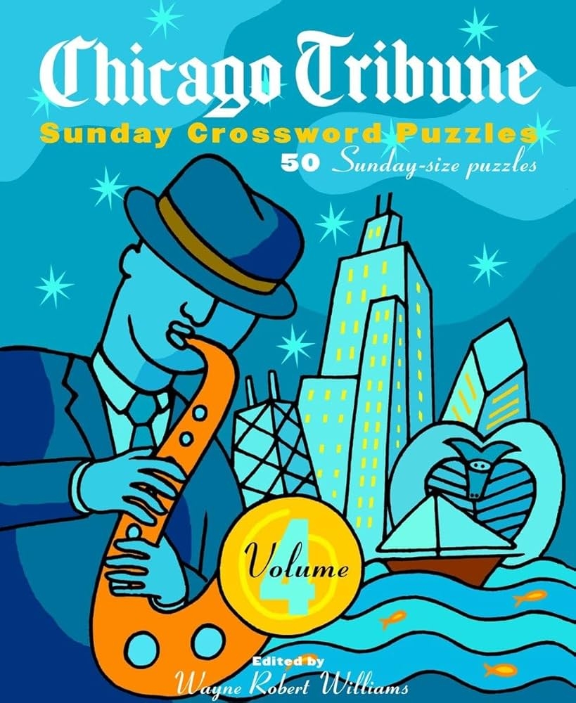 Buy Chicago Tribune Sunday Crossword Puzzles Volume 4 The Chicago Tribune Book Online At Low Prices In India Chicago Tribune Sunday Crossword Puzzles Volume 4 The Chicago Tribune Reviews U0026 Ratings Amazon in