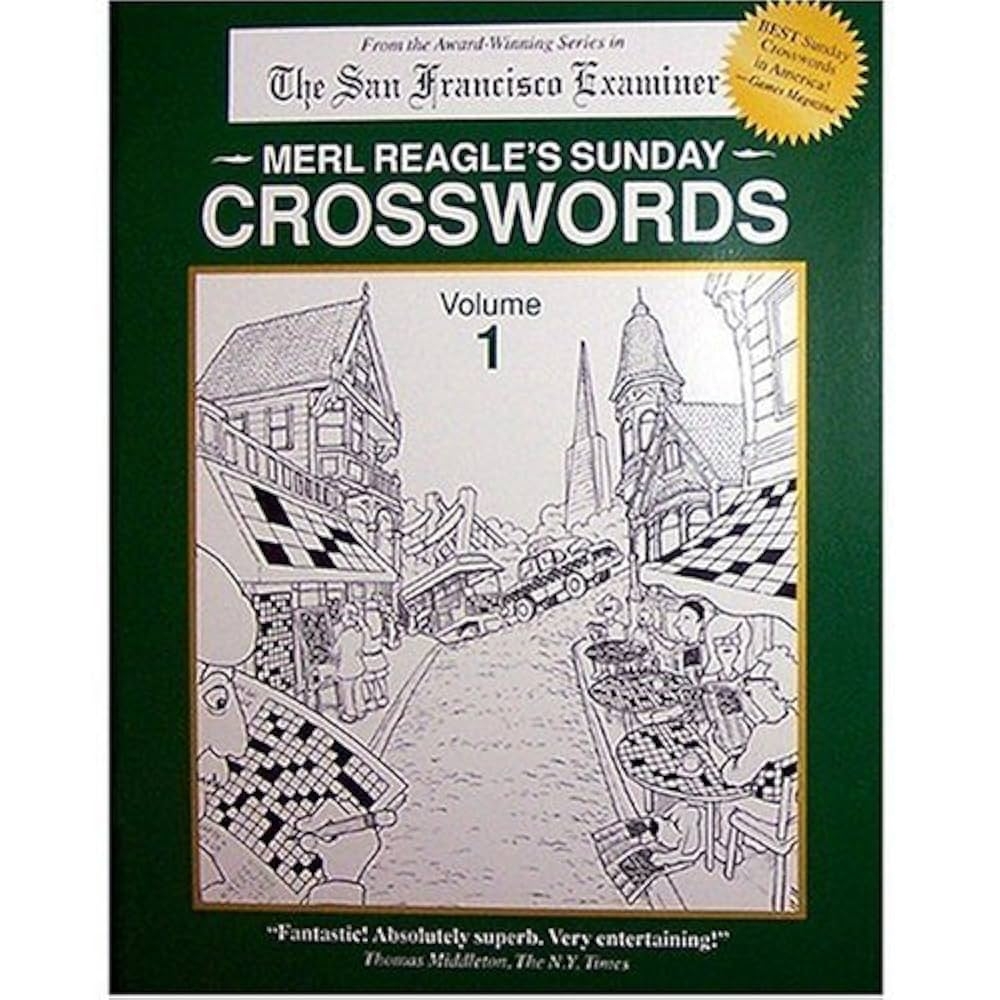 By Merl Reagle Merl Reagle s Sunday Crosswords Volume 1 