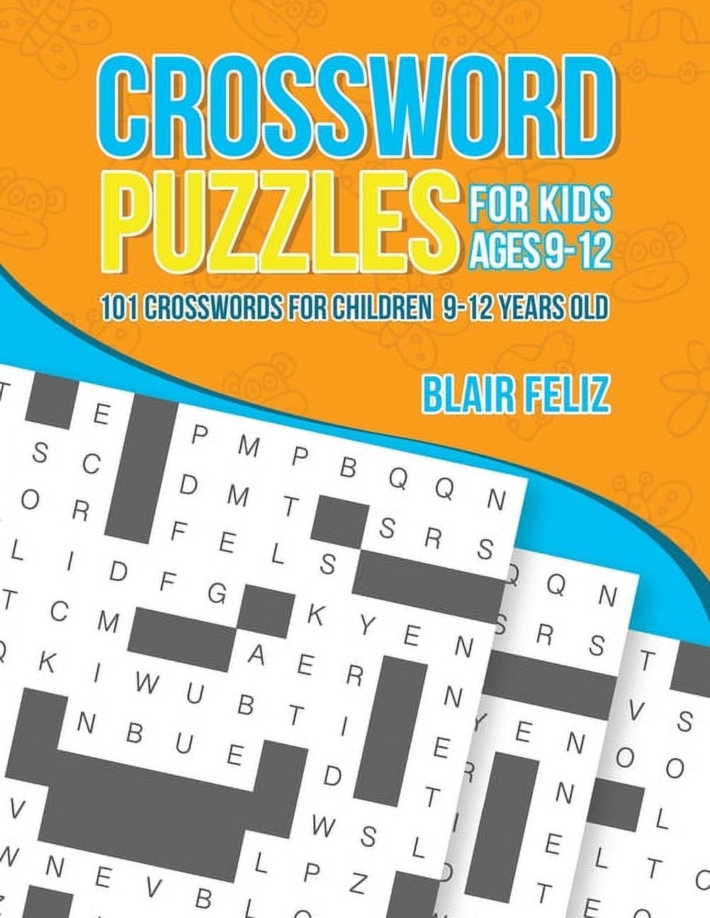 Crossword Puzzles For Kids Ages 9 To 12 101 Crosswords For 