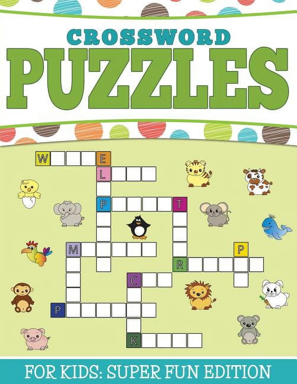 Crossword Puzzles For Kids Super Fun Edition Paperback 