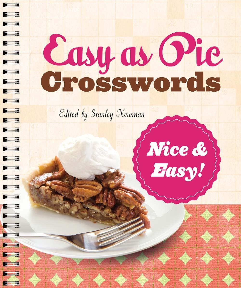 Easy As Pie Crosswords Nice U0026 Easy By Stanley Newman Hachette Book Group