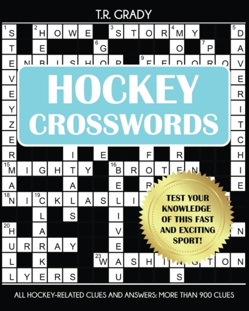 Hockey Crosswords Test Your Knowledge Of This Fast And Exciting Sport Grady T R 9781647902506 Amazon Books