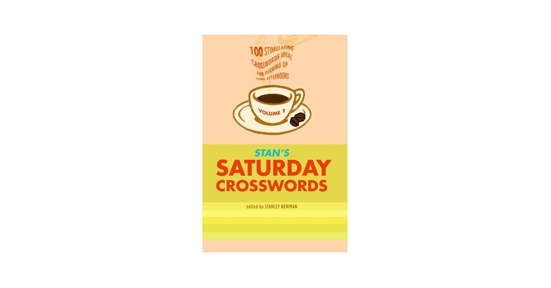 Stan s Saturday Crosswords Volume 1 Stanley Newman Newman Stanley 9780812936612 Amazon Books