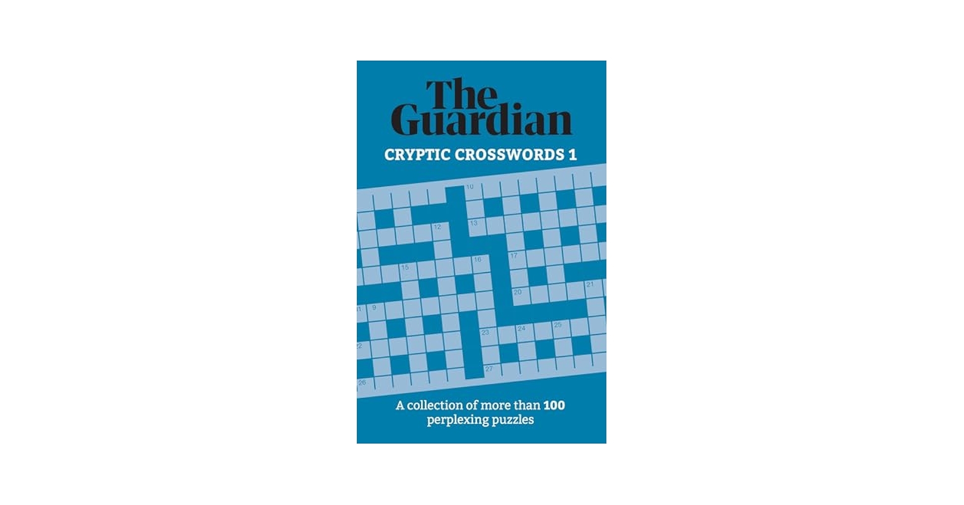 The Guardian Cryptic Crosswords 1 A Collection Of More Than 100 Perplexing Puzzles Guardian Puzzles 1 Guardian The 9781787396920 Amazon Books