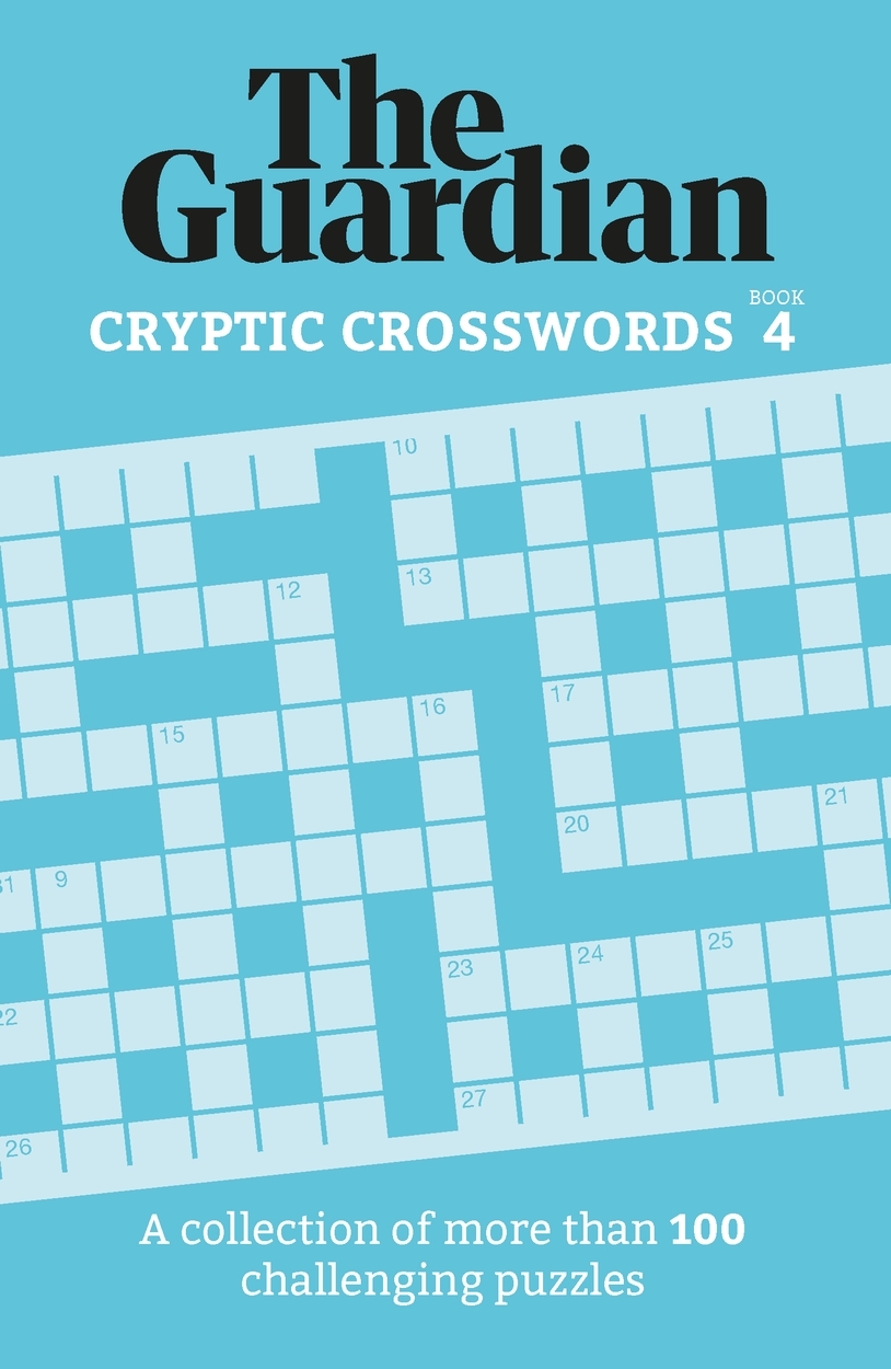 The Guardian Cryptic Crosswords 4 By The Guardian Headline Publishing Group Home Of Bestselling Fiction And Non fiction Books And Ebooks