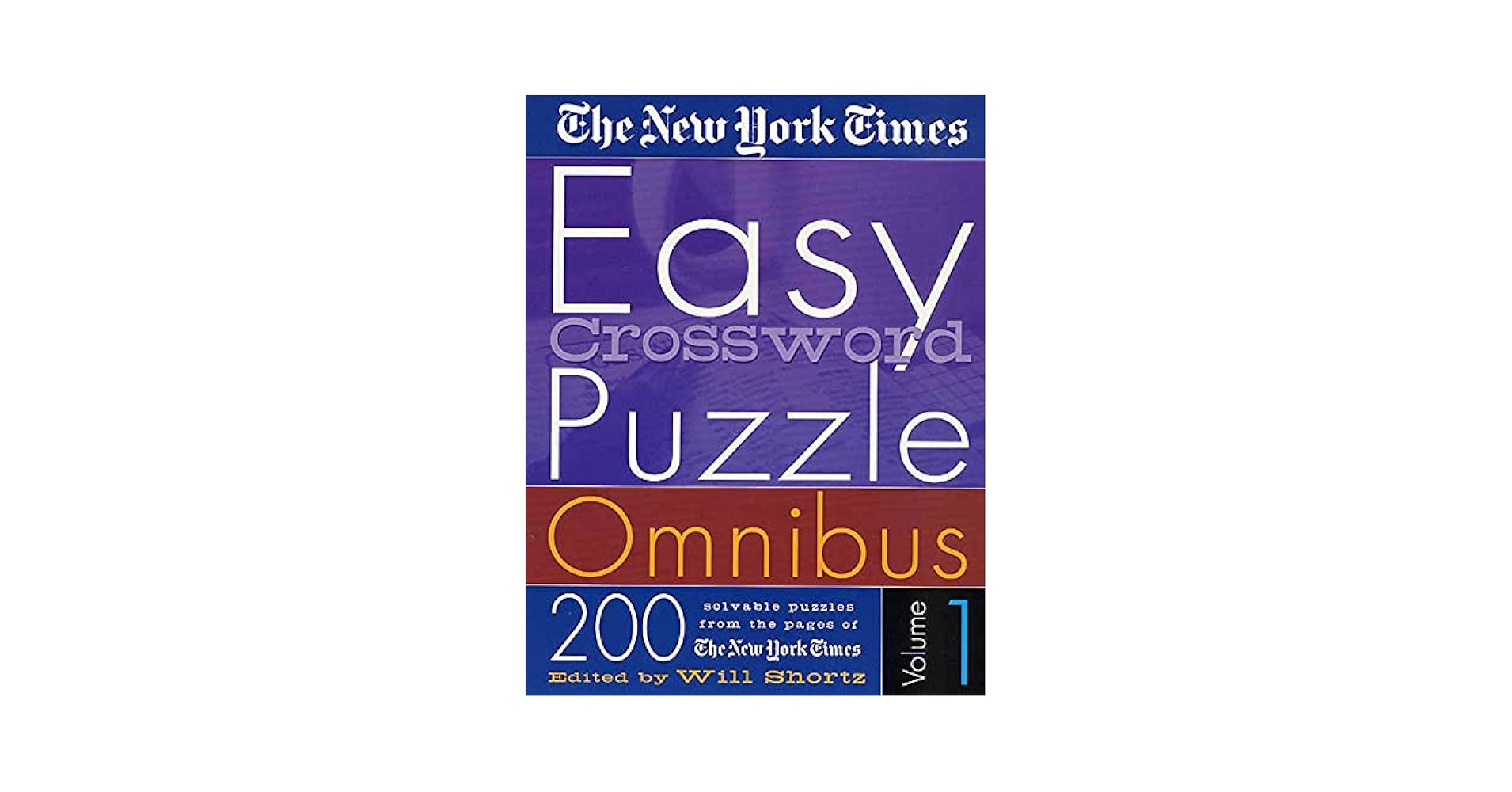 The New York Times Easy Crossword Puzzle Omnibus Vol 1 200 Solvable Puzzles From The Pages Of The New York Times The New York Times Shortz Will 9780312305130 Amazon Books