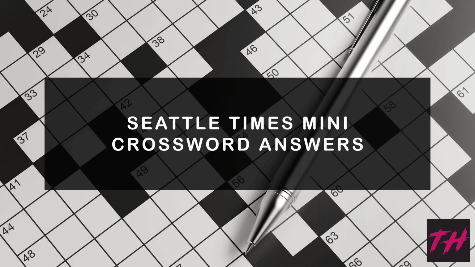 Seattle Times Mini Crossword Answers Today UPDATED Try Hard Guides