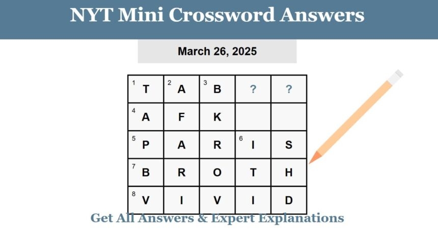 Solved Today 39 s NYT Mini Crossword Puzzle 26 March 2025 H2S Media