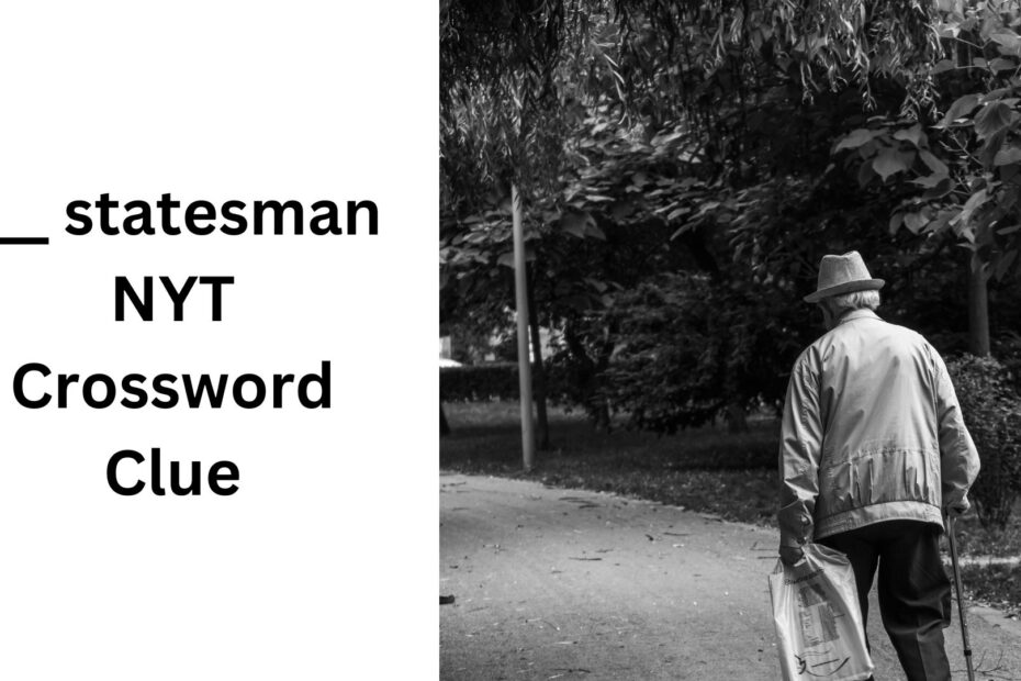 Statesman NYT Crossword Clue September 19 2024